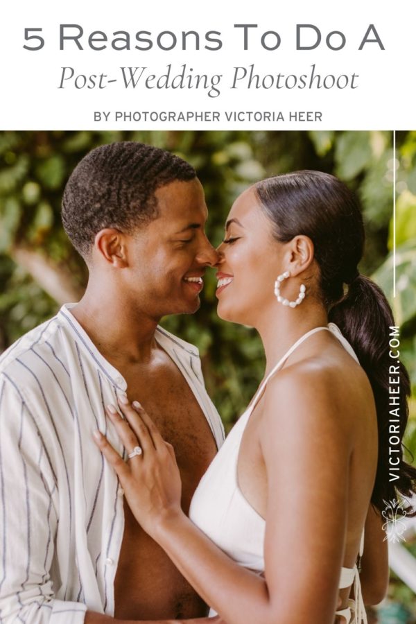 Husband and wife Errol Barnett and Ariana Tolbert lean in for a kiss. Photoshoot by Victoria Heer, fine art wedding photographer. Text overlays the image that reads, 5 reasons to do a post-wedding photoshoot