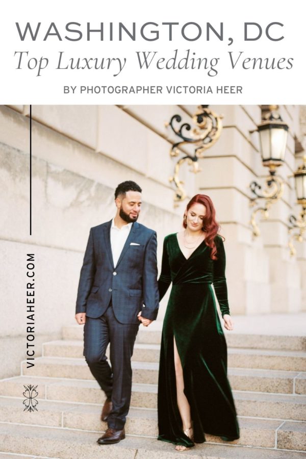 An engaged couple hold hands as they walk down the steps at a luxury wedding venue in Washington DC. Image by Victoria Heer, luxury wedding photographer and overlaid with text that reads Washington, DC Top Luxury Wedding Venues by Photographer Victoria Heer